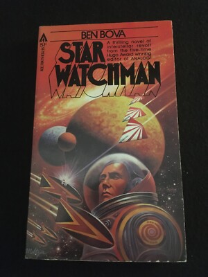STAR WATCHMAN by Ben Bova, Ace Paperback, 1st Printing