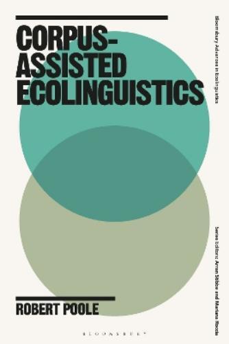 Robert Poole Corpus-Assisted Ecolinguistics (Tascabile)