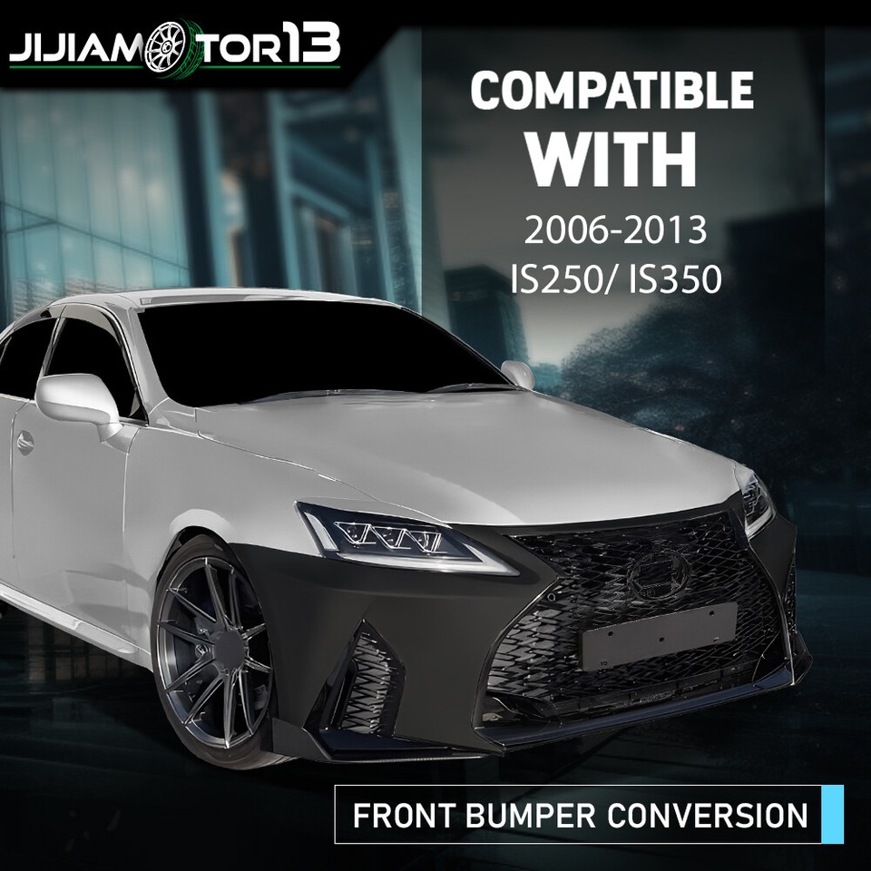 Fit For 2006-2013 Lexus IS250 IS350 New Front Bumper Conversion to 21