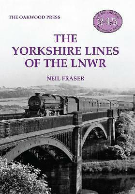 The Yorkshire Lines of the LNWR by Neil Fraser (Paperback, 2019) BRAND NEW
