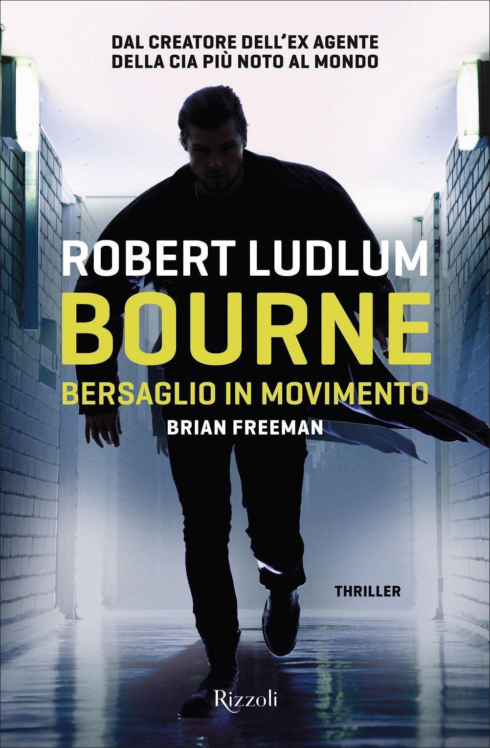Libri Robert Ludlum / Brian Freeman - Bourne. Bersaglio In Movimento