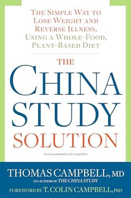 China Study Solution, The: The Simple Way to by MD, Campbell,, Thomas 1623367573