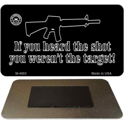 If You Heard The Shot  Magnet Fridge Refrigerator Home Kitchen & Car
