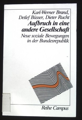 Aufbruch in eine andere Gesellschaft : neue soziale Bewegungen in d. Bund 213646