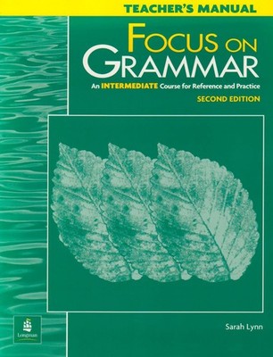 Focus on Grammar: An Intermediate Course for Reference and Practice (Complet...