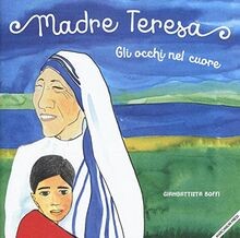Madre Teresa. Gli occhi nel cuore von Boffi, Giamba... | Buch | Zustand sehr gut