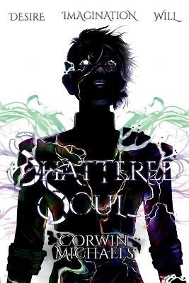 Shattered Soul By Corwin Michaels - New Copy - 9798349564161