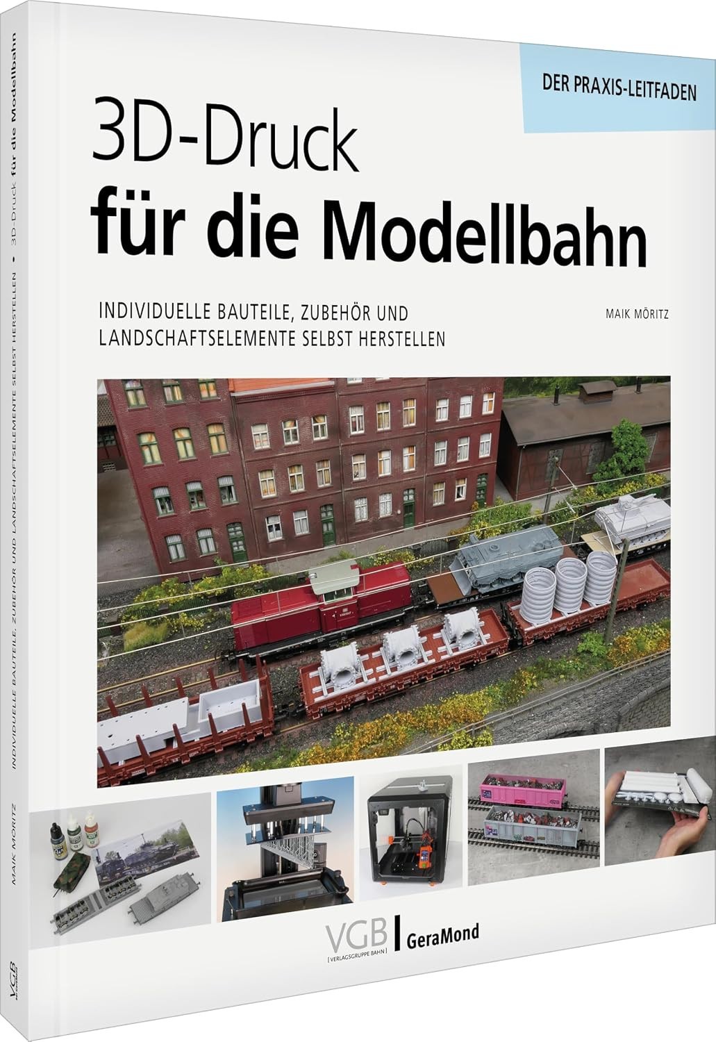 3D-Druck für die Modellbahn Bauteile selbst herstellen Ratgeber Resin Buch