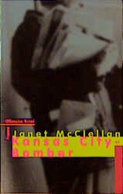 Kansas City-Bomber. Janet McClellan. Aus dem amerikan. Engl. von Elisabeth Brock