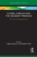 Global Labour And The Migrant Premium | Tugba Basaran (U. A.) | Taschenbuch