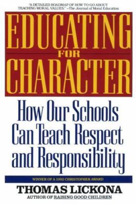 Educating for Character: How Our Schools Can Teach Respect a