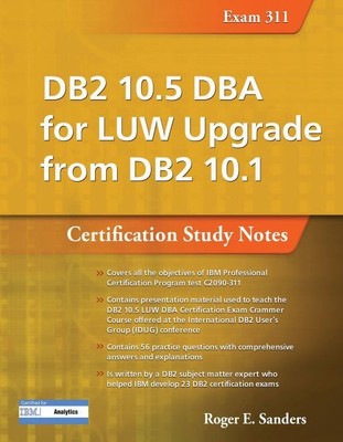 DB2 10.5 DBA for LUW Upgrade from DB2 10.1 : Certification Study Notes (Exam ...