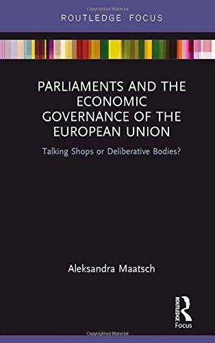 Parliaments and the Economic Governance of the , Maatsch Hardcover..