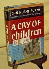 A CRY OF CHILDREN BY JOHN HORNE BURNS HC/DJ STATED FE 1952 HARPER BROS EX LIB.