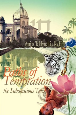 Paths of Temptation the Subconscious Tales Amira Tchlyndria Kidd Taschenbuch