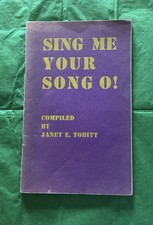 1941 Sing Me Your Song O Book - Compiled By Janet E. Tobitt