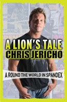 A Lion's Tale | Around The World In Spandex | Chris Jericho | Englisch | Buch