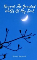 Stacey Raymond | Beyond The Guarded Walls Of My Soul | Taschenbuch | Englisch