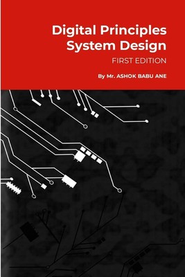 Digital Principles System Design Fundamental Idea Ashok Babu Ane Taschenbuch