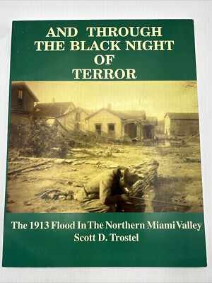 And Through The Black Night Of Terror Signed 1913 Flood In The Northern Miami PB