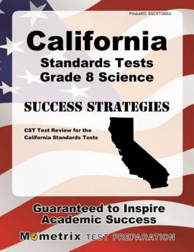 California Standards Tests Grade 8 Science Success Strategies Study 