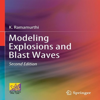 Modeling Explosions and Blast Waves K. Ramamurthi Paperback Sprin