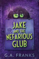 Jake And The Nefarious Glub G. A. Franks Taschenbuch Kartoniert / Broschiert