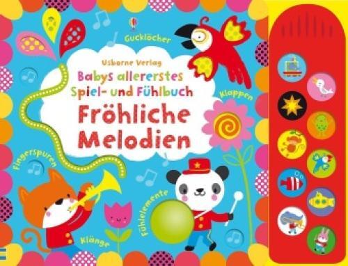 Babys Allererstes Spiel- Und Fühlbuch: Fröhliche Melodien, M.