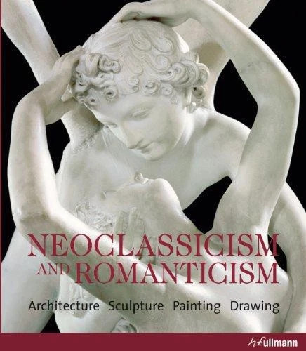 Neoclassicism and Romanticism: Architecture, Sculpture, Painting, Drawing - Picture 1 of 1