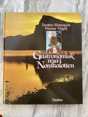 Gastronomisk resa i Nordkalotten Torsten Blomquist Signed Werner Vogeli