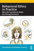 Behavioral Ethics In Practice Why We Sometimes Make The Wrong Decisions Buch