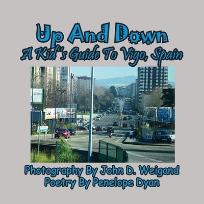Penelope Dyan John D Wei Up And Down --- A Kid's Guide To Vigo, S (Taschenbuch)