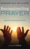 Reconstructing Prayer | Andrew Ray Williams | Buch | Englisch | 2023