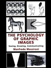 The Psychology of Graphic Images: Seeing, Drawing, Communicating by Massironi