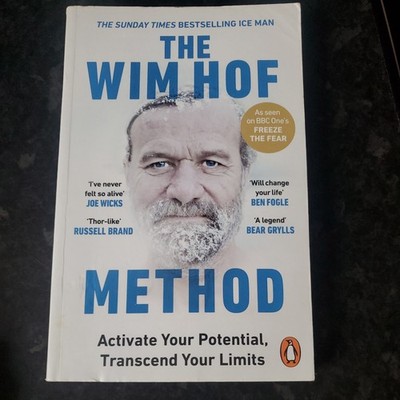 The Wim Hof Method: Activate Your Potential, Transcend Your Limits by Hof, Wim