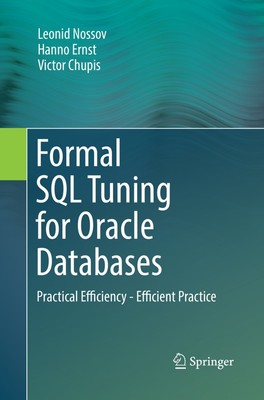 Formal SQL Tuning for Oracle Databases | Leonid Nossov (u. a.) | Englisch | Buch