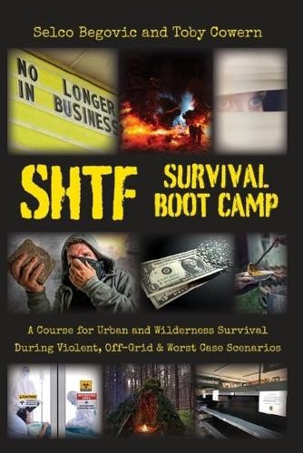 Toby Cowern Selco Begovic SHTF Survival Boot Camp (Paperback)