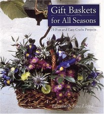Gift Baskets for All Seasons: 75 Fun and Easy Craft Projects-Eli