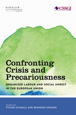 Confronting Crisis and Precariousness   Organised Labour and Social Un - S555z