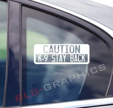 CAUTION K-9 STAY BACK sticker decal truck car bumper window k9 police service