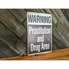 Warning Prostitution and Drug Area Sign - Funny Bar Signs - 12in x 8in