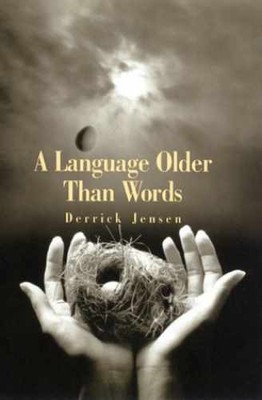 A Language Older Than Words - Paperback, by Jensen Derrick - Acceptable n