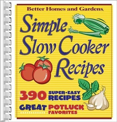 Simple Slow Cooker Recipes (Better ..., Better Homes & 