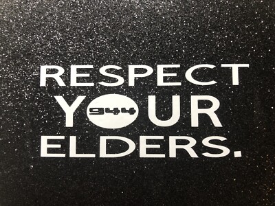 Respect Your Elders 944, Vinyl Decal -  Sticker 4  w X 2 h 