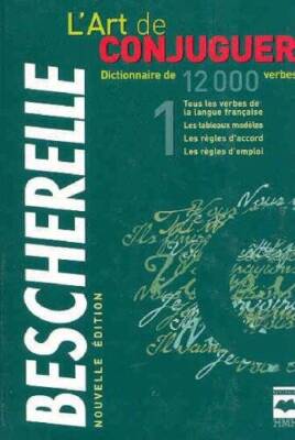 Art de conjuguer, nouvelle edition (L') - Bescherelle (French Edition) - GOOD