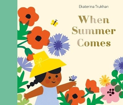 Ekaterina Trukhan When Summer Comes (Hardback) My Favorite Season