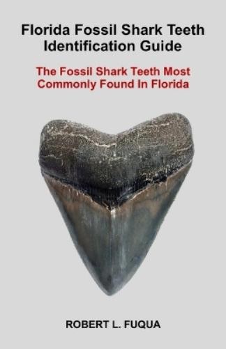 Robert Lawrence Fuqu Florida Fossil Shark Teeth Identification Guid (Paperback)Another great item from Rarewaves USA | Free delivery!