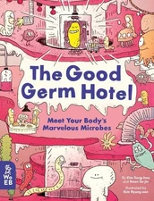 Kim Sung-Hwa Kwon Soo-Jin The Good Germ Hotel (Hardback)