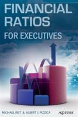 Financial Ratios for Executives : How to Assess Company Strength,