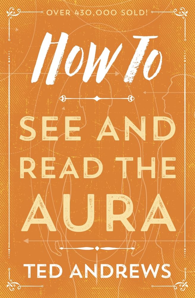 How to See and Read the Aura by Ted Andrews NEW Free UK Delivery - Image 6